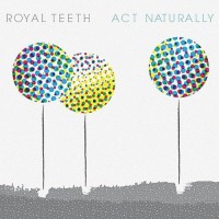 Purchase Royal Teeth - Act Naturally (EP)