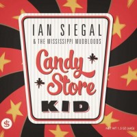 Purchase Ian Siegal - Candy Store Kid (With The Mississippi Mudbloods)