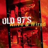 Purchase Old 97's - Alive & Wired CD1