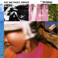 Purchase Pat Metheny Group - Still Life (Talking)