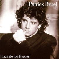 Purchase Patrick Bruel - Plaza De Los Heroes