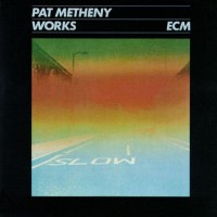 Purchase Pat Metheny - Works Vol. 1