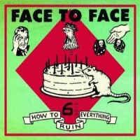Purchase Face to Face - How To Ruin Everything