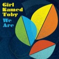 Buy Girl Named Toby - We Are (EP) Mp3 Download