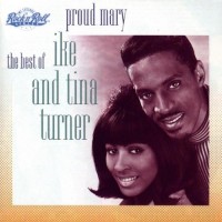 Purchase Ike & Tina Turner - Proud Mary: Best Of