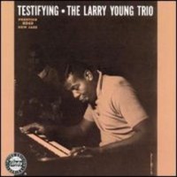 Purchase Larry Young - Testifying (Remastered 1990)