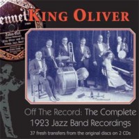 Purchase King Oliver - Off The Record: The Complete 1923 Jazz Band Recordings CD2