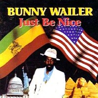 Purchase Bunny Wailer - Just Be Nice