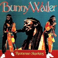 Purchase Bunny Wailer - Rootsman Skanking