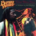 Buy Bunny Wailer - Time Will Tell. A Tribute To Bob Marley Mp3 Download