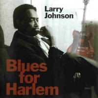 Purchase Larry Johnson - Blues For Harlem