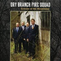 Purchase Dry Branch Fire Squad - Echoes Of The Mountain