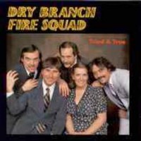Purchase Dry Branch Fire Squad - Tried & True