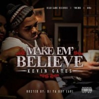 Purchase Kevin Gates - Make Em Believe