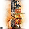 Buy T.I. - Trouble Man: Heavy Is The Head (Deluxe Edition) CD1 Mp3 Download