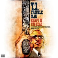 Purchase T.I. - Trouble Man: Heavy Is The Head (Deluxe Edition) CD2