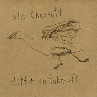 Purchase Vic Chesnutt - Skitter On Take-Off