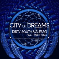 Purchase Dirty South - City Of Dreams (With Alesso, feat. Ruben Haze) (CDS)