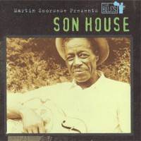 Purchase Son House - Martin Scorsese Presents The Blues: Son House