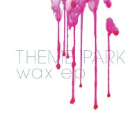 Purchase Theme Park - Wax (EP)