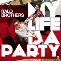 Purchase italobrothers - My Life Is A Party