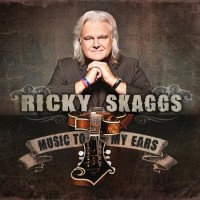 Purchase Ricky Skaggs - Music To My Ears