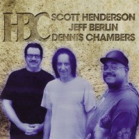 Purchase Scott Henderson, Jeff Berlin, Dennis Chambers - HBC