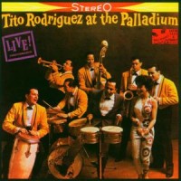 Purchase Tito Rodriguez - Live At The Palladium (Remastered 2004)