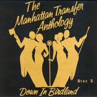 Purchase The Manhattan Transfer - Anthology (Down In Birdland) CD2
