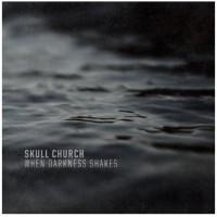 Purchase Skull Church - When Darkness Shakes