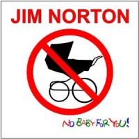 Purchase Jim Norton - No Baby For You!