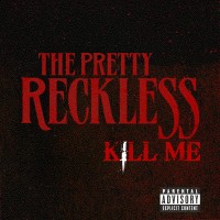 Purchase The Pretty Reckless - Kill Me (CDS)