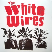 Purchase The White Wires - The White Wires (EP)