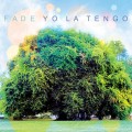 Buy Yo La Tengo - Fade Mp3 Download