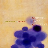 Purchase The Modern Jazz Quartet - Dedicated To Connie (Remastered 1995) CD1