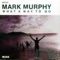 Purchase Mark Murphy - What A Way To Go