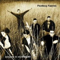 Purchase Peatbog Faeries - Welcome To Dun Vegas
