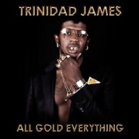 Purchase Trinidad James - All Gold Everything (CDS)