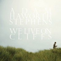 Purchase Adam Haworth Stephens - We Live On Cliffs