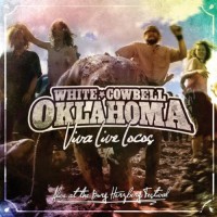 Purchase White Cowbell Oklahoma - Viva Live Locos Alive At The Burg Herzberg Festival
