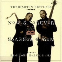 Purchase Braxton Brothers - Now & Forever