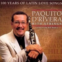 Purchase Paquito D'Rivera - 100 Years Of Latin Love Songs