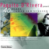 Purchase Paquito D'Rivera - 40 Years Cuban Jam Session