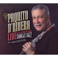 Purchase Paquito D'Rivera - Tango Jazz: Live At Jazz At Lincoln Center