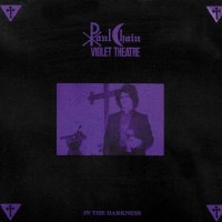Purchase Paul Chain Violet Theatre - In The Darkness