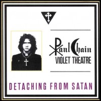 Purchase Paul Chain Violet Theatre - Detaching From Satan (Reissued 1994)