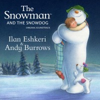 Purchase Ilan Eshkeri - The Snowman And The Snowdog (With Andy Burrows) (Original Soundtrack)