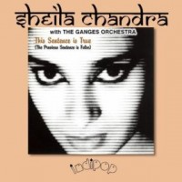 Purchase Sheila Chandra - This Sentence Is True (With The Ganges Orchestra)