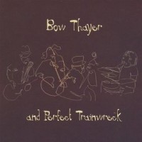 Purchase Bow Thayer & Perfect Trainwreck - Bottom Of The Sky