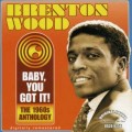 Buy Brenton Wood - Baby, You Got It! The 1960S Anthology CD1 Mp3 Download